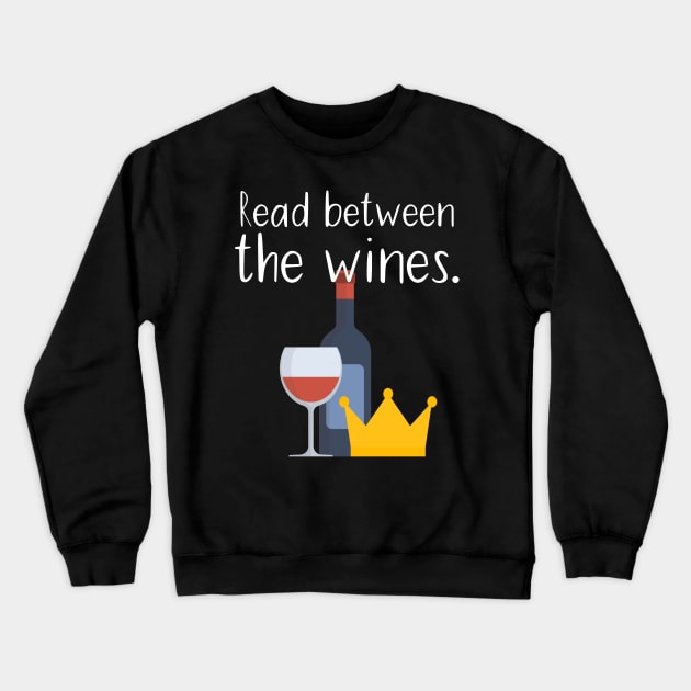 Read between the wines Crewneck Sweatshirt by maxcode